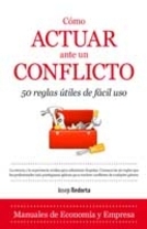 Cómo actuar ante un conflicto. 50 reglas útiles de fácil uso, de Josep Redorta