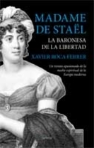 Madame de Staël, la baronesa de la libertad, de Xavier Roca-Ferrer