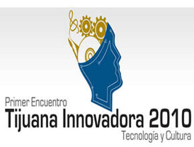 Presentan perspectivas para conectividad en el mundo en encuentro Tijuana Innovadora 2010, tuvo gran éxito